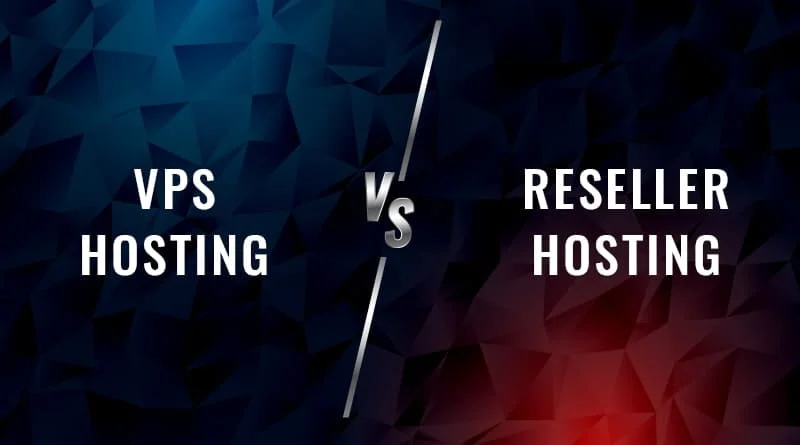 VPS vs Reseller Hosting