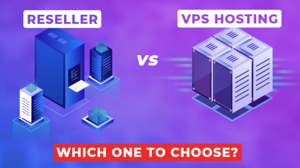VPS vs Reseller Hosting