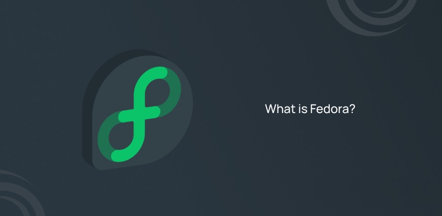 #1 What Is Fedora Linux How Does it Work? - Popular Guide